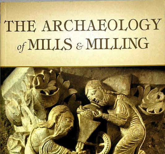 The Archaeology of Mills & Milling Book by Martin Watts Historic Machinery