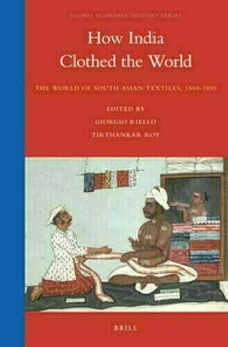 How India Clothed the World The World of South Asian Textiles 1500-1850 Scarce